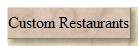 Custom Restaurants